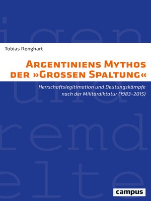 cover image of Argentiniens Mythos der »Großen Spaltung«